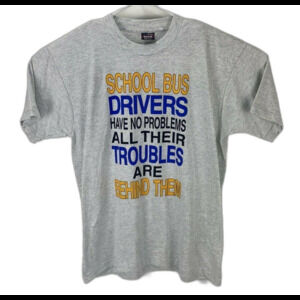 Vintage "School Bus Drivers"  Gray FOTL Best T Shirt Size Large